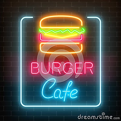 Neon burger cafe glowing signboard on a dark brick wall background. Fastfood light billboard sign. Vector Illustration