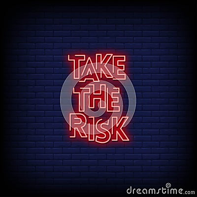 Take The Risk Neon Signs Style Text Vector Vector Illustration