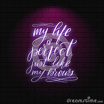 Neon glowing lettering on a brick wall background. Vector Illustration