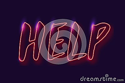 Neon Help sign. Help Handwritten lettering. Vector Red isolated text. Mental health typography quotes concept. Distress call, help Vector Illustration