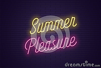 Neon lettering of Summer Pleasure. Glowing text Vector Illustration