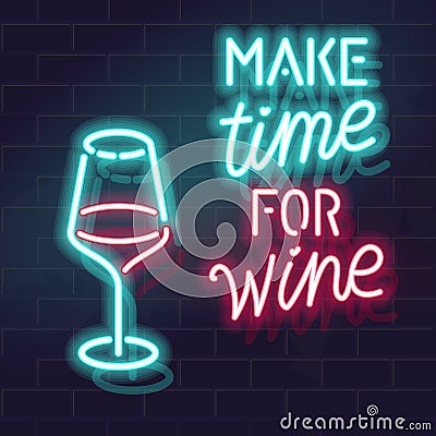 Neon make time for wine typography. Vector isolated lettering and wineglass icons on brick wall background. Poster, bar Vector Illustration