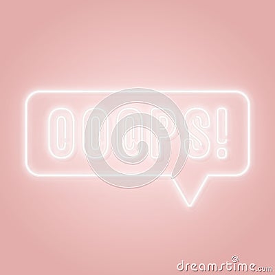 Neon Oops sign. Ooops word in a speech bubble. Vector Illustration