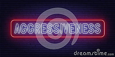 Neon sign Aggressiveness on brick wall background. Vector Illustration