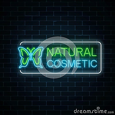 Neon sign of natural cosmetic production with butterfly on dark brick wall background. Vector Illustration