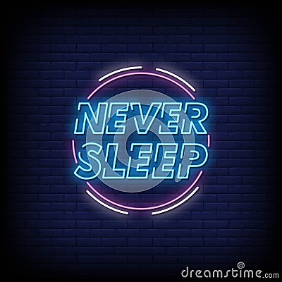 Never Sleep Neon Signs Style Text vector Vector Illustration