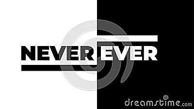 Never ever lettering card, two words in black and white colors Vector Illustration