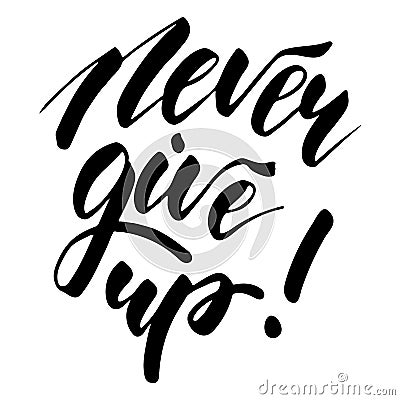 Never Give Up - inspirational lettering design Stock Photo