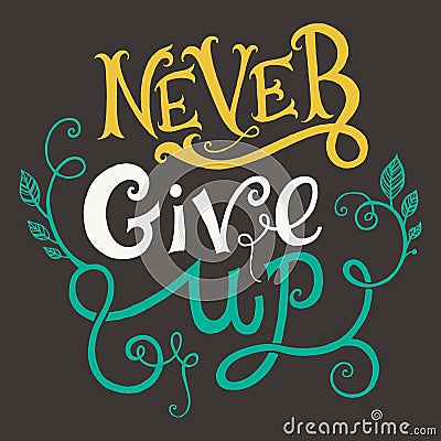 Never give up quote Vector Illustration