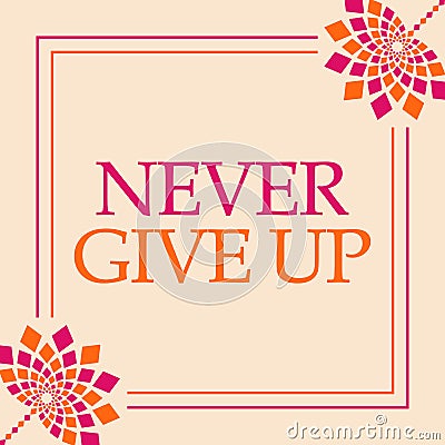 Never Give Up Pink Orange Floral Square Stock Photo