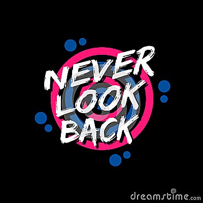 Never look back quote typography Vector Illustration