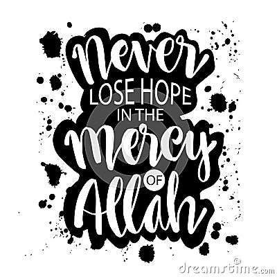 Never lose hope in the mercy of Allah. Vector Illustration