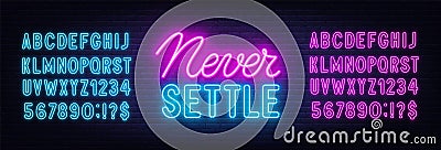 Never Settle neon quote on a brick wall. Vector Illustration