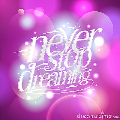 Never stop dreaming Vector Illustration