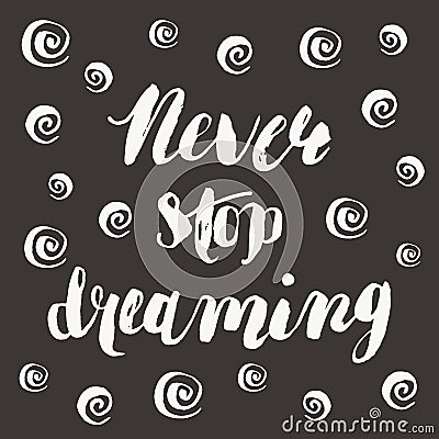 Never stop dreaming Vector Illustration