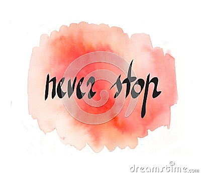 Never stop inspirational quote Stock Photo