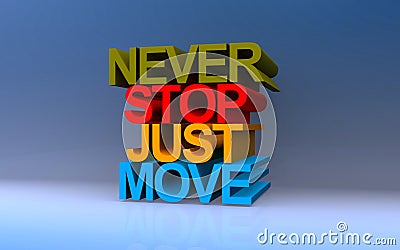 never stop just move on blue Stock Photo