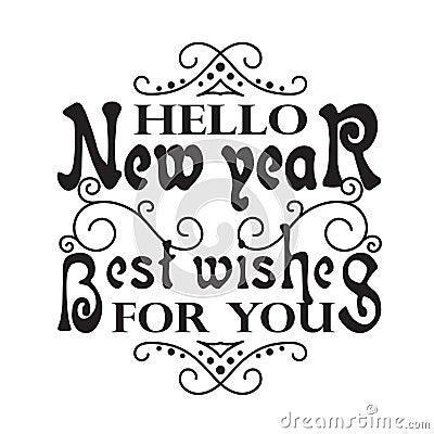 New Year Quote and Slogan good for Tee. Hello new year best wishes for you Stock Photo