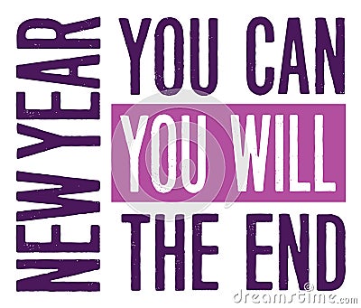 New Year You Can You Will The End Vector Illustration