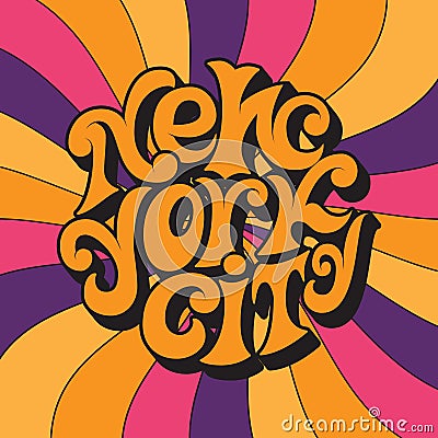 New York city.Classic psychedelic 60s and 70s lettering. Vector Illustration