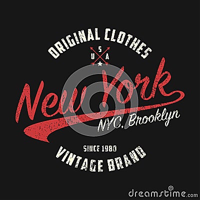 New York vintage brand graphic for t-shirt. Original clothes design with grunge. Authentic apparel typography. Vector. Vector Illustration