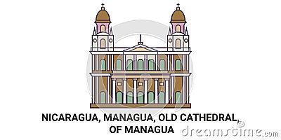 Nicaragua, Managua, Old Cathedral, Of Managua travel landmark vector illustration Vector Illustration