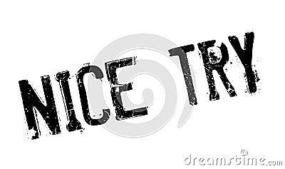 Nice Try rubber stamp Vector Illustration