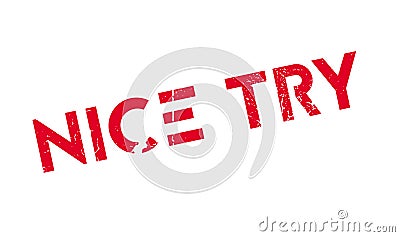 Nice Try rubber stamp Vector Illustration