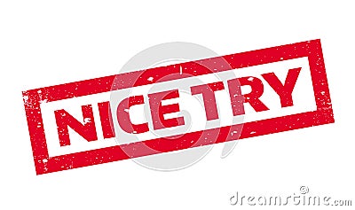 Nice Try rubber stamp Vector Illustration