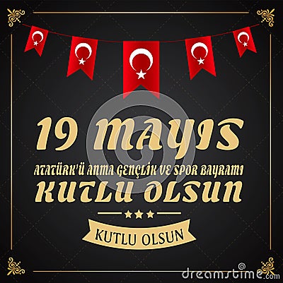 19 mayis Ataturk`u Anma, Genclik ve Spor Bayrami , translation: 19 may Commemoration of Ataturk, Youth and Sports Day, Vector Illustration