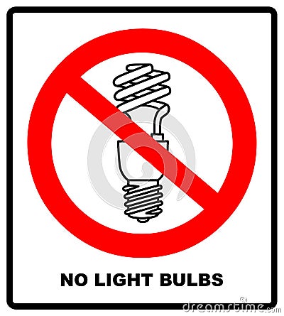 No, Ban or Stop signs. Light lamp icons. Fluorescent lamp bulb symbols. Energy saving. Idea and success sign Vector Illustration