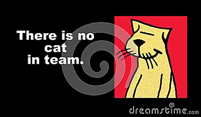 No cat in team Cartoon Illustration