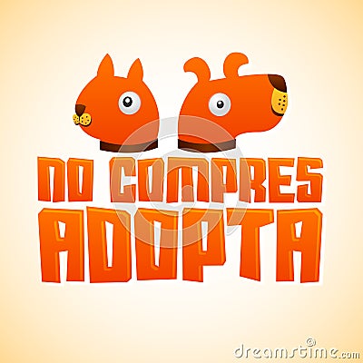 No compres Adopta - Don't Shop Adopt spanish text Vector Illustration