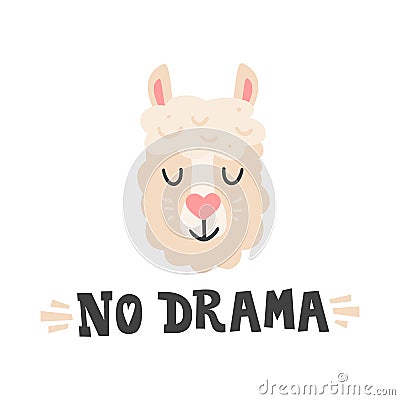 No drama. Lama head and hand drawn quote. Cute animal face character for greeting cards. Vector Illustration