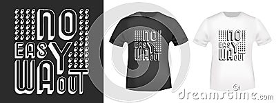 No easy way out t shirt print Vector Illustration