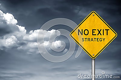 No exit strategy - road sign message Stock Photo