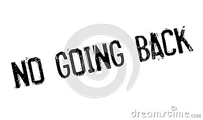 No Going Back rubber stamp Vector Illustration