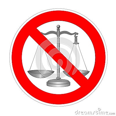 No justice, law, tribunal, ligitation forbidden sign, red prohibition symbol, lawlessness and corruption area Stock Photo