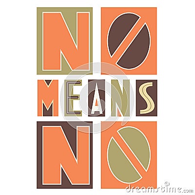 No means no. Digital Collage Vector Illustration