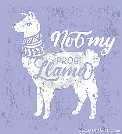 No my probllama motivational illustration with lettering, llama. Can be used for cards, prints, textile etc. Vector Illustration