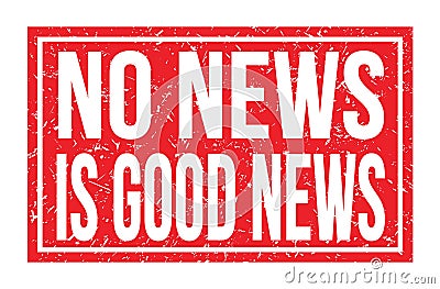 NO NEWS IS GOOD NEWS, words on red rectangle stamp sign Stock Photo