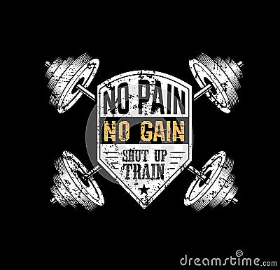 No pain no gain Gym motivational print with grunge effect, barbell and black background. Vector illustration. Vector Illustration