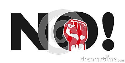 No! Political protest demonstration sign with clenched fist Vector Illustration