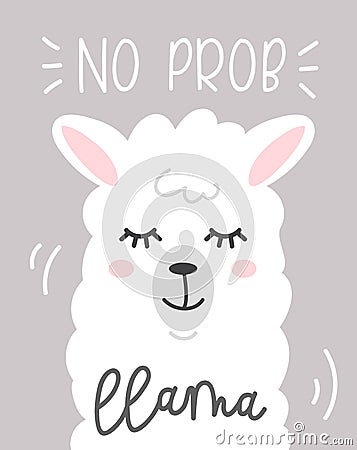 No prob llama cute card with cartoon llama on grey background. Vector Illustration