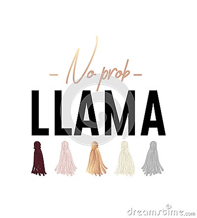 No probllama cool illustration with lettering, llama, tassels. C Vector Illustration