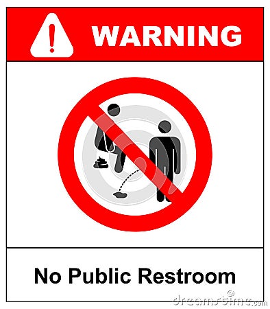 No public restroom here. No peeing or pooping, prohibition sign, vector illustration isolated on white. Warning sign in Vector Illustration
