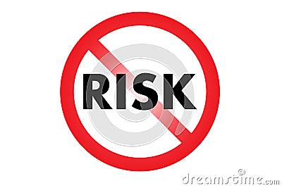No risk or risk averse. Forbidden prohibited circle and word crossed in red. Vector Illustration