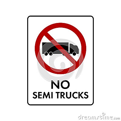 No semi trucks allowed prohibition sign. No symbol isolated on white. Vector illustration Vector Illustration