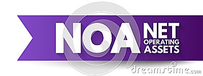 NOA Net Operating Assets - business's operating assets minus its operating liabilities, acronym text concept background Stock Photo
