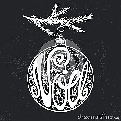 Noel, Christmas in French on ball shape.Chalkboard Vector Illustration